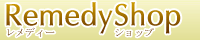 RemedyShop レメディーショップ